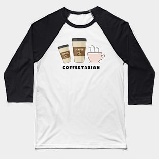 Coffeetarian - Funny Coffee Saying Baseball T-Shirt